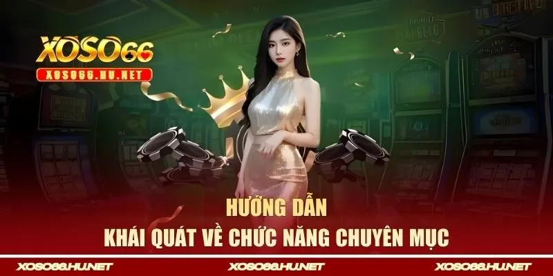 Khái quát về chức năng chuyên mục hướng dẫn