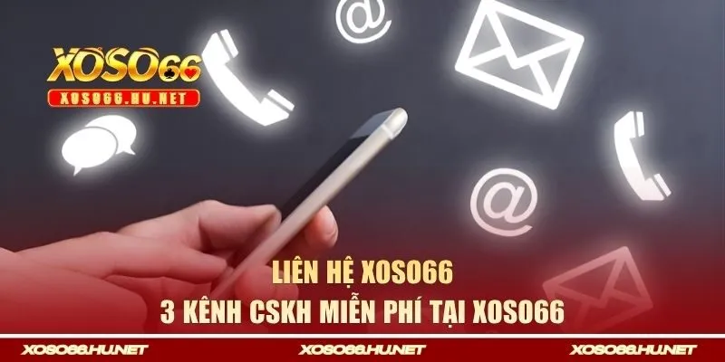 3 kênh CSKH miễn phí tại XOSO66