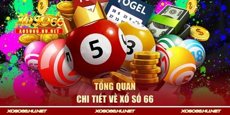 Tổng quan chi tiết về xổ số 66