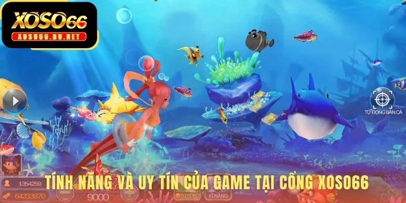 Bắn cá tiên cảnh có đồ họa 3D và cơ chế trả thưởng minh bạch